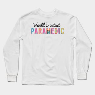 Paramedic Gifts | World's cutest Paramedic Long Sleeve T-Shirt